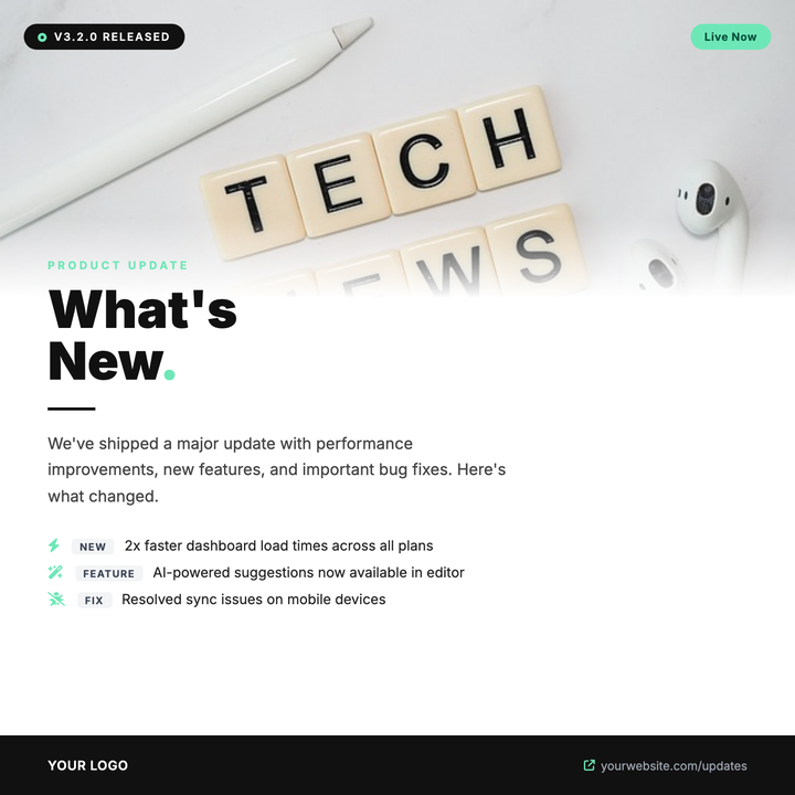 Built for SaaS and software teams announcing version launches, feature drops, or patch notes.