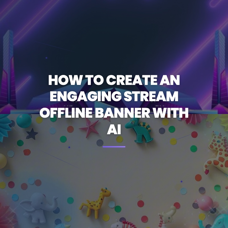 How to Create an Engaging Stream Offline Banner with AI